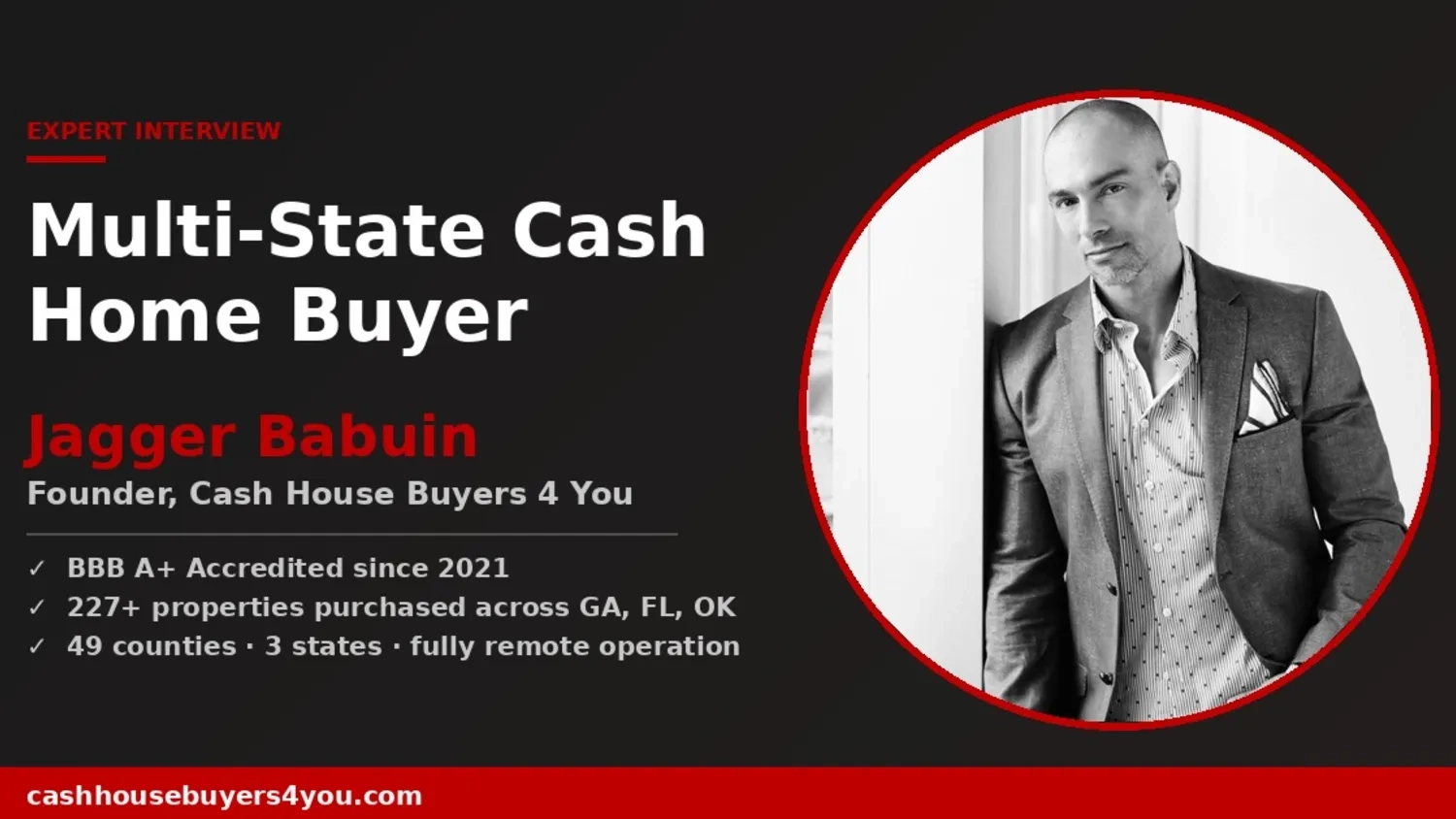 Interview with Jagger Babuin, Owner, Cash House Buyers 4 You, Cash House Buyers 4 You